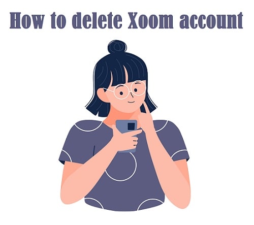 How to delete Xoom account (6 Easy Steps)