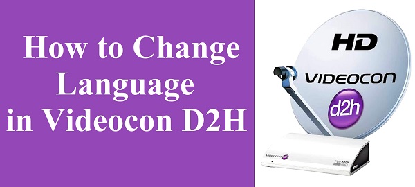 How To Change Language In Videocon D2H