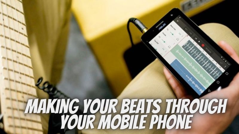 Making Your Beats Through Your Mobile Phone