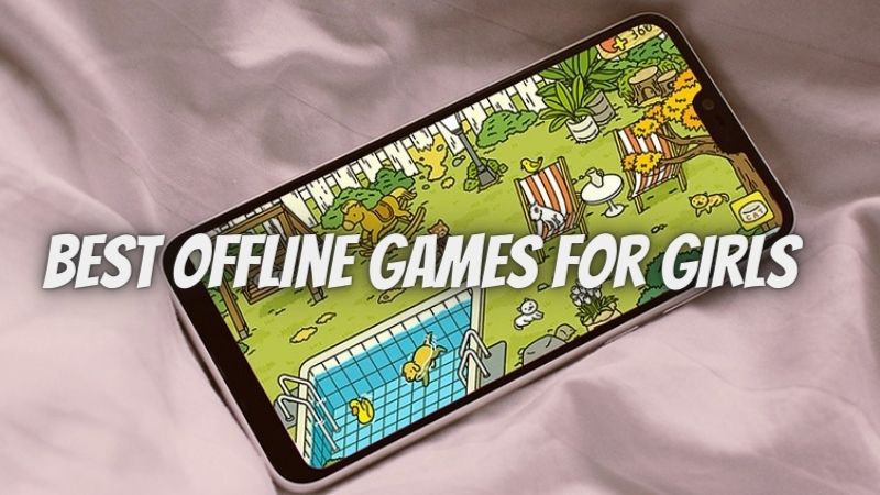 Top 20 Girls’ android games for playing offline