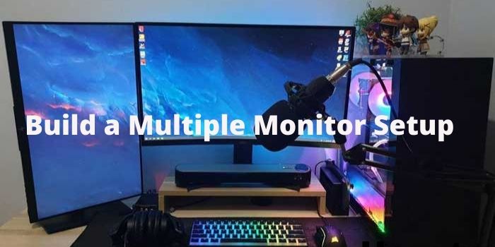 Build a Multiple Monitor Setup