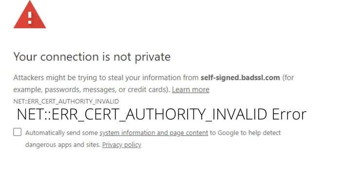 NET::ERR_CERT_AUTHORITY_INVALID Error on Google Chrome – How to Fix?