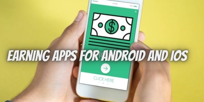 Top 15 Best Earning Apps for Android and iOS