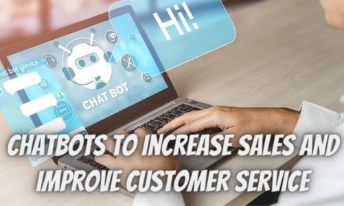 chatbots to increase sales and improve customer service?