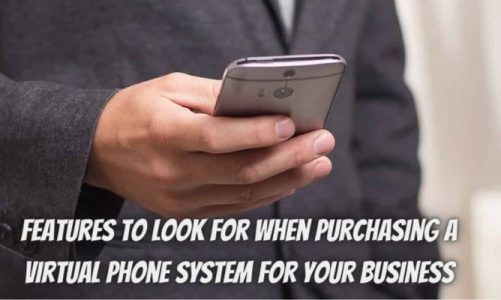 Top 7 Features To Look For When Purchasing a Virtual Phone System For Your Business
