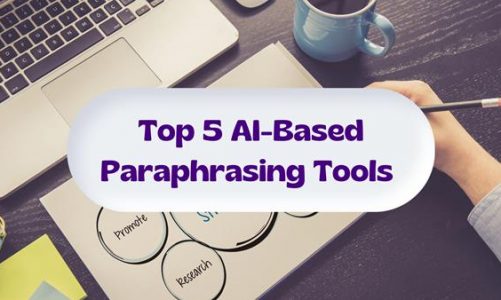 Top 5 AI-Based Paraphrasing Tools You Should Use In 2022