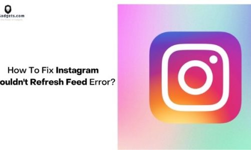 How To Fix Instagram Couldn't Refresh Feed Error?