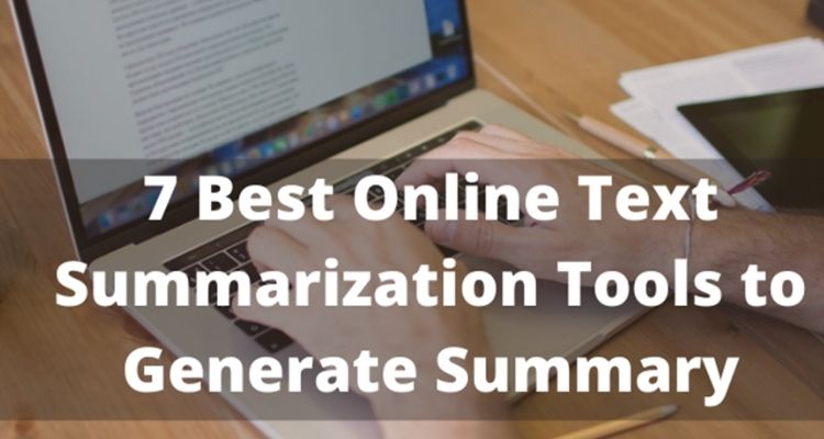 7 Best Online Text Summarizer Tools to Generate Summary
