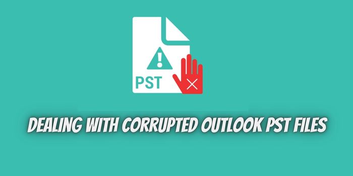 12 Tips for Dealing with Corrupted Outlook PST Files