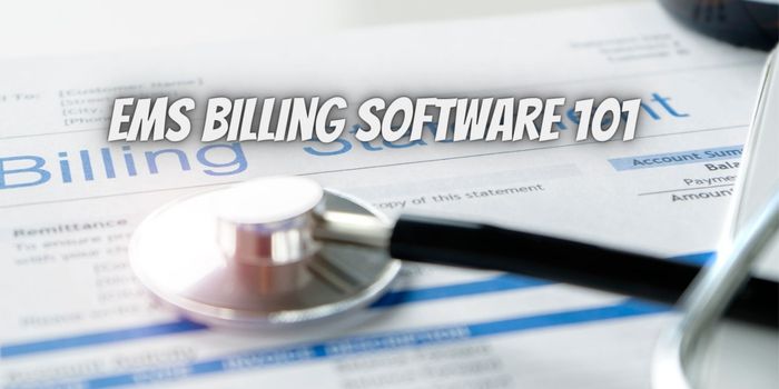 EMS Billing Software 101: A Look At The Key Features They Provide