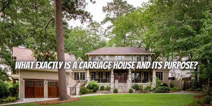What Exactly is a Carriage House and its Purpose?
