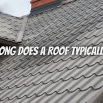 How Long Does a Roof Typically Last