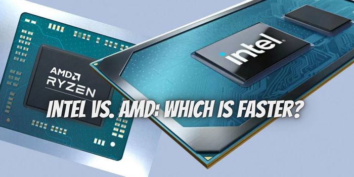 Intel vs. AMD: Which is Faster?