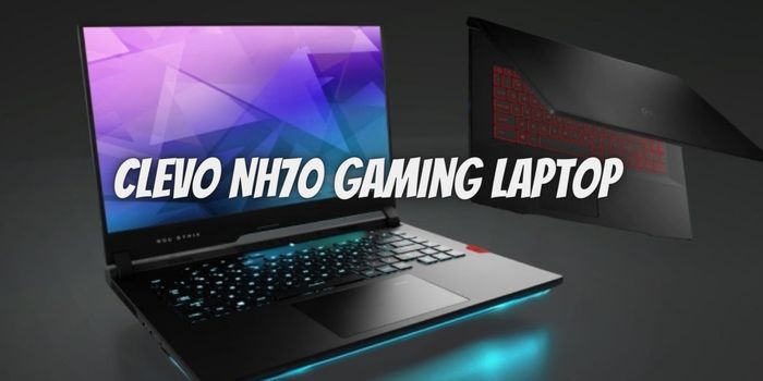 Know Here All About Clevo NH70 gaming laptop!