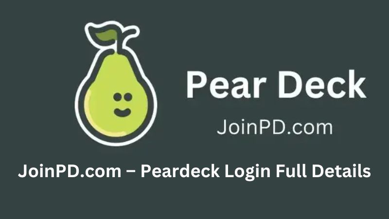 JoinPD.com – Peardeck Login Full Details