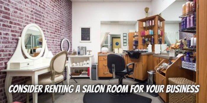 Should You Consider Renting a Salon Room for Your Business?