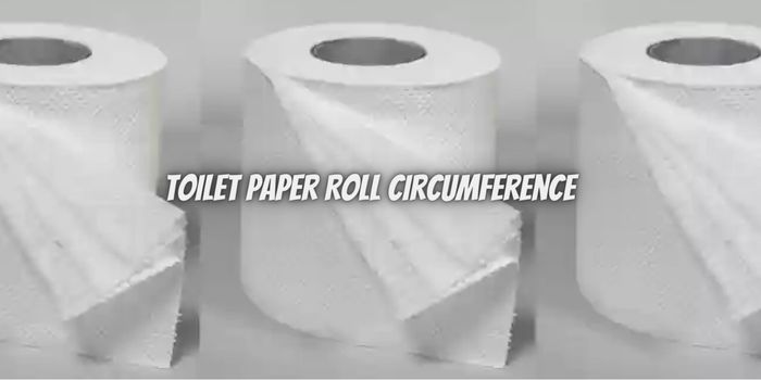 Toilet Paper Roll Circumference