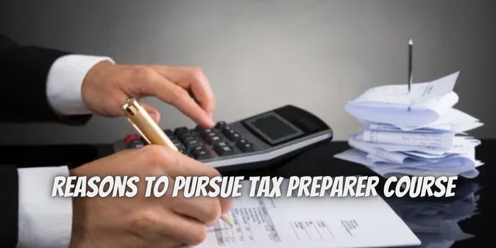 Unlocking Your Potential: 5 Reasons to Pursue Tax Preparer Course
