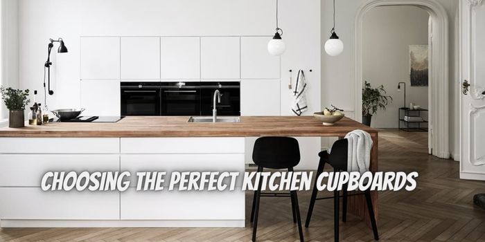 Choosing the Perfect Kitchen Cupboards