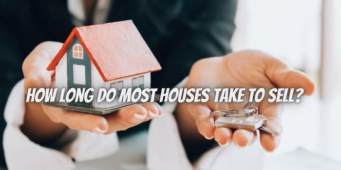 How Long Do Most Houses Take to Sell?