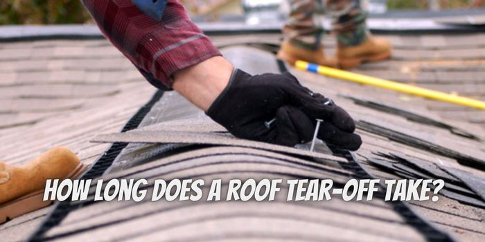 How long does a roof tear-off take?
