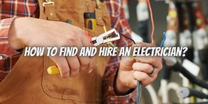 How to Find and Hire an Electrician