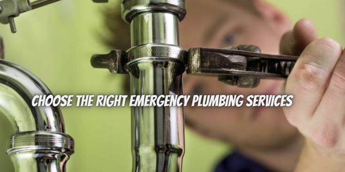 How to Choose the Right Emergency Plumbing Services?