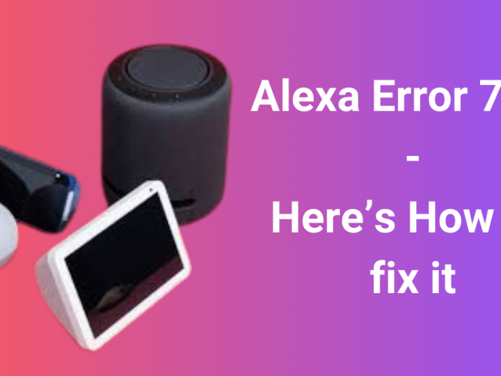 Alexa Error 701? – Here’s how to troubleshoot your Alexa