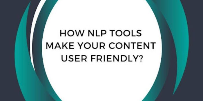 How NLP Tools Make Your Content User Friendly?