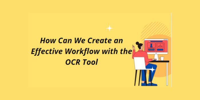 How Can We Create an Effective Workflow with the OCR Tool
