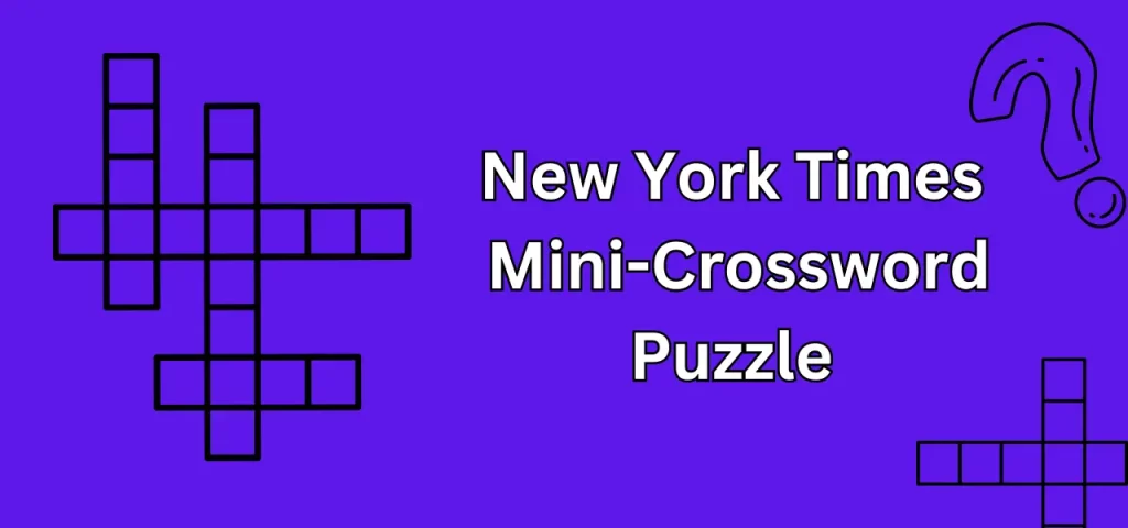NYT Mini Crossword Puzzle