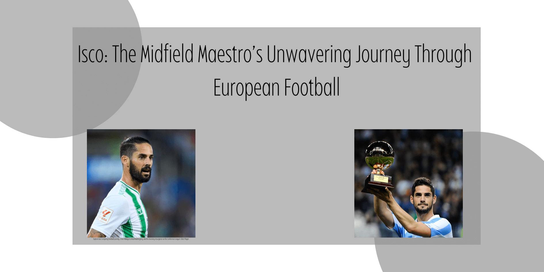 Isco: The Midfield Maestro’s Unwavering Journey Through European Football
