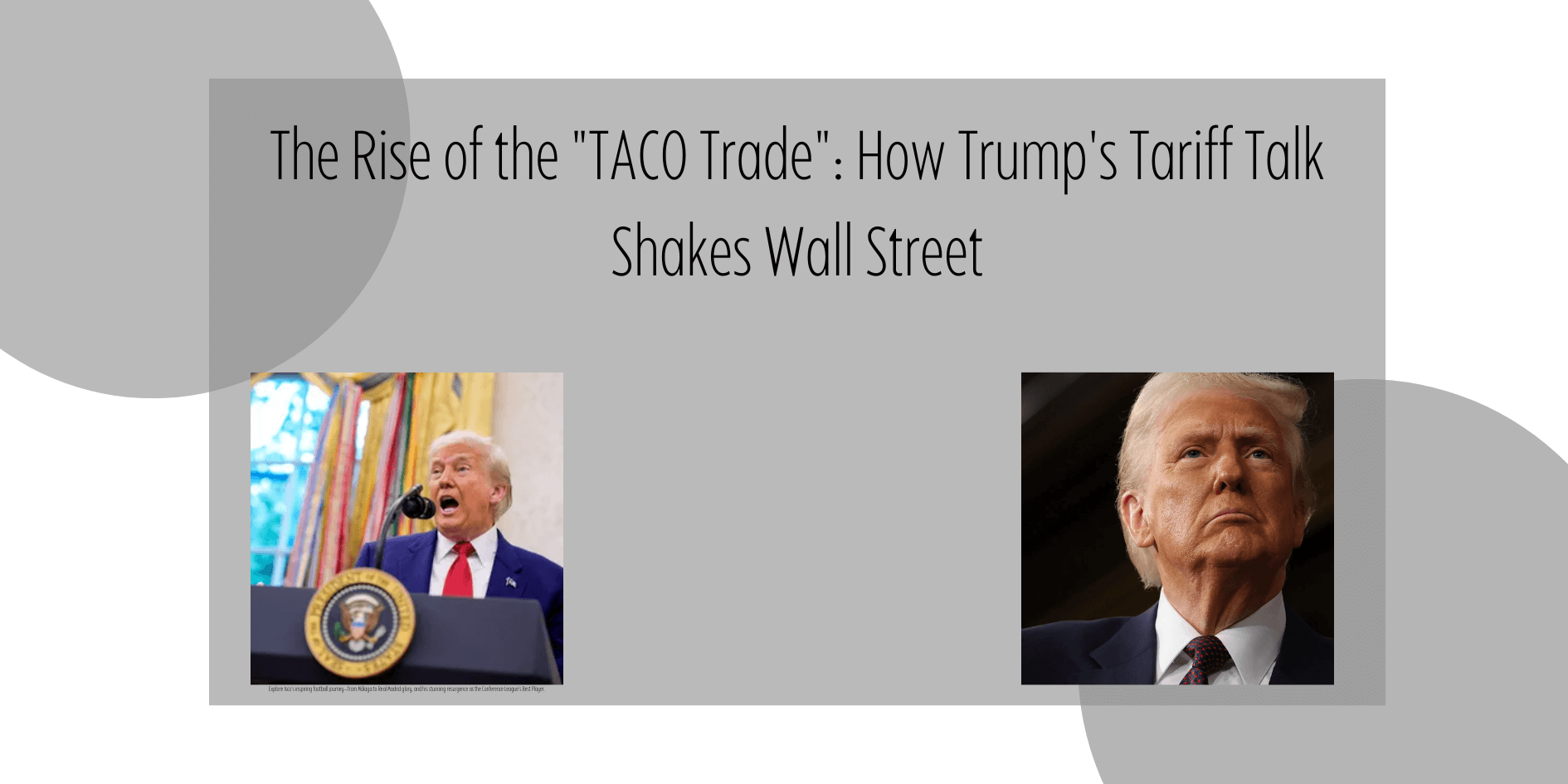 The Rise of the “TACO Trade”: How Trump’s Tariff Talk Shakes Wall Street