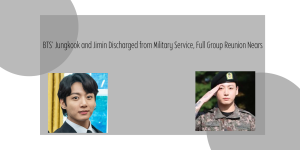 BTS' Jungkook and Jimin Discharged from Military Service, Full Group Reunion Nears