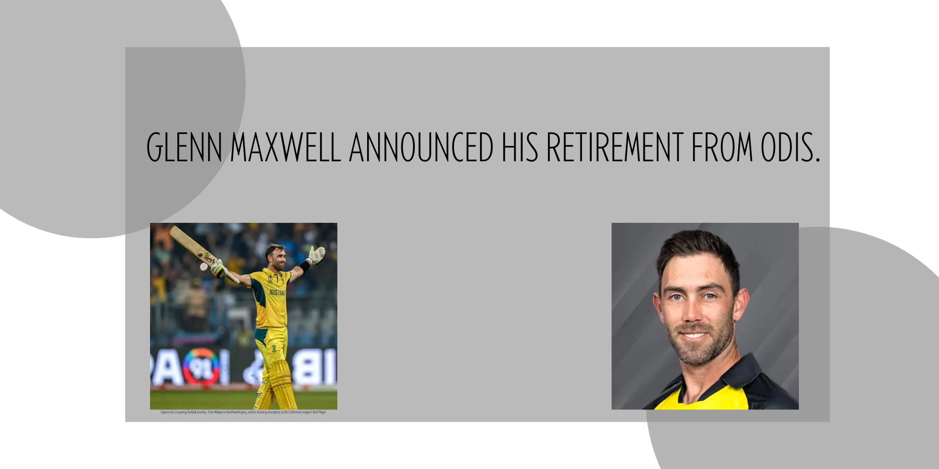 Glenn Maxwell Retires from ODI Cricket: End of an Explosive Era