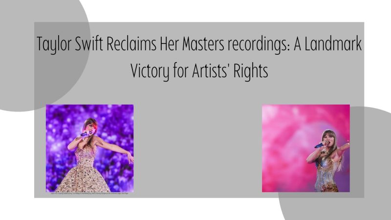 Taylor Swift Reclaims Her Masters recordings: A Landmark Victory for Artists’ Rights